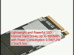 Lightweight and Powerful SSD Internal Hard Drives Up To 1000MBS with Power Consumption 0.5W/1.2Wz
